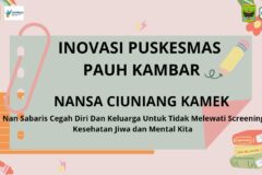 NANSA CIUNIANG KAMEK (Nan Sabaris Cegah Diri dan Keluarga Untuk Tidak Melewati Screening Kesehatan Jiwa dan Mental Kita)